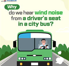 Card News why do we hear wind noise from a driver‘s seat in a city bus? 